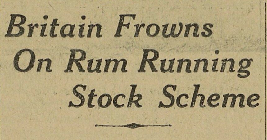 1923: Britain Frowns on Rum Running Stock Scheme