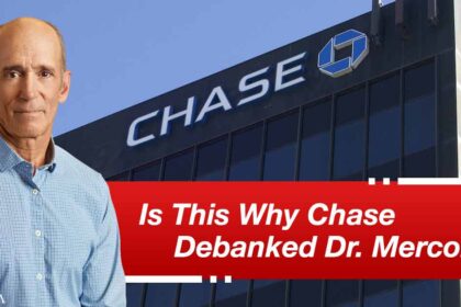 Is This Why Chase Debanked Dr. Mercola?
