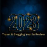 My 2023 Travel and Blogging Year In Review